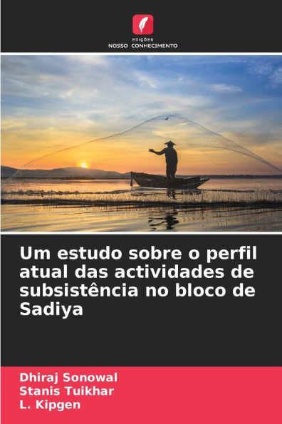 Um estudo sobre o perfil atual das actividades de subsistï¿½ncia no bloco de Sadiya