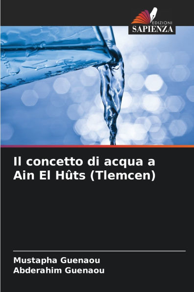 Il concetto di acqua a Ain El Hï¿½ts (Tlemcen)