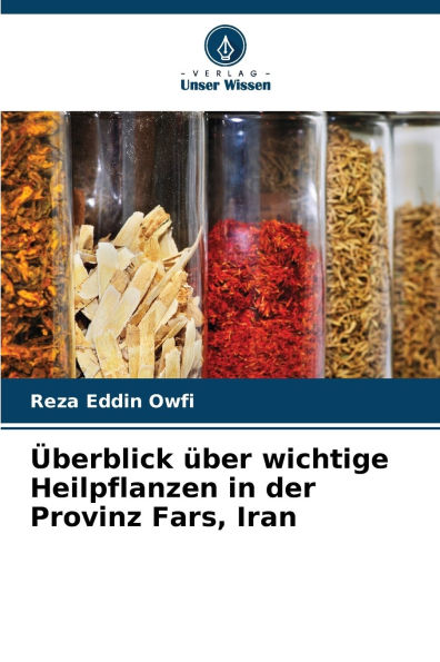 ï¿½berblick ï¿½ber wichtige Heilpflanzen in der Provinz Fars, Iran