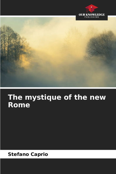 The mystique of the new Rome