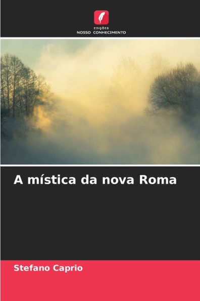 A mï¿½stica da nova Roma