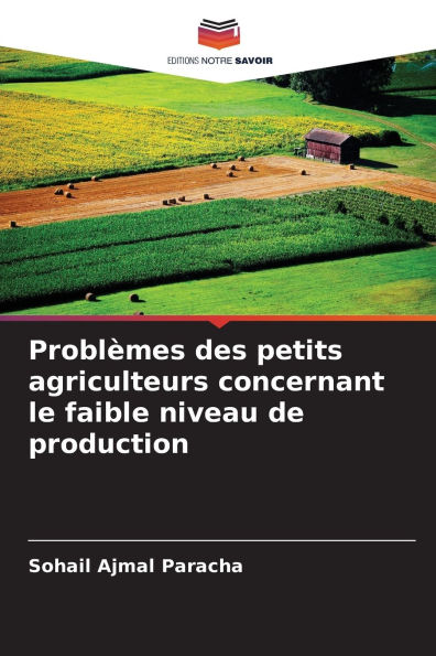 Problï¿½mes des petits agriculteurs concernant le faible niveau de production