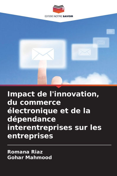 Impact de l'innovation, du commerce ï¿½lectronique et de la dï¿½pendance interentreprises sur les entreprises