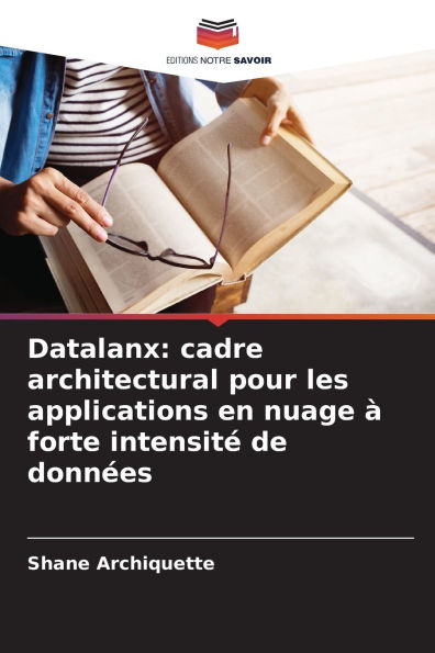 Datalanx: cadre architectural pour les applications en nuage ï¿½ forte intensitï¿½ de donnï¿½es