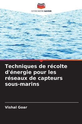 Techniques de rï¿½colte d'ï¿½nergie pour les rï¿½seaux de capteurs sous-marins