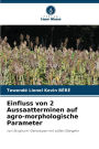 Einfluss von 2 Aussaatterminen auf agro-morphologische Parameter