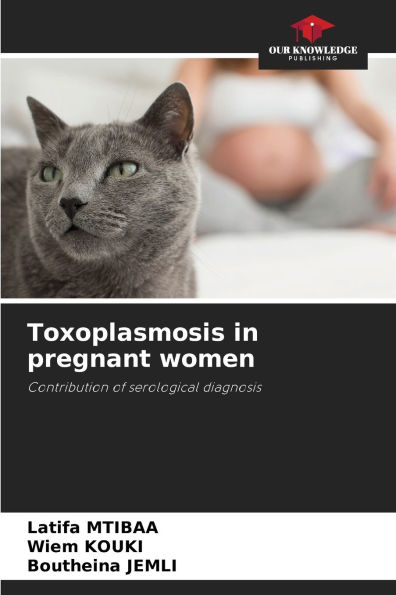 Toxoplasmosis in pregnant women