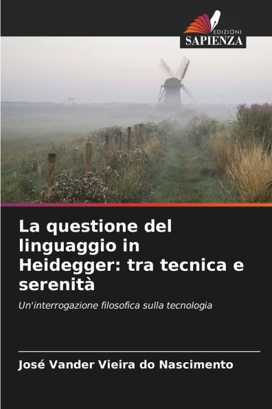 La questione del linguaggio in Heidegger: tra tecnica e serenitï¿½