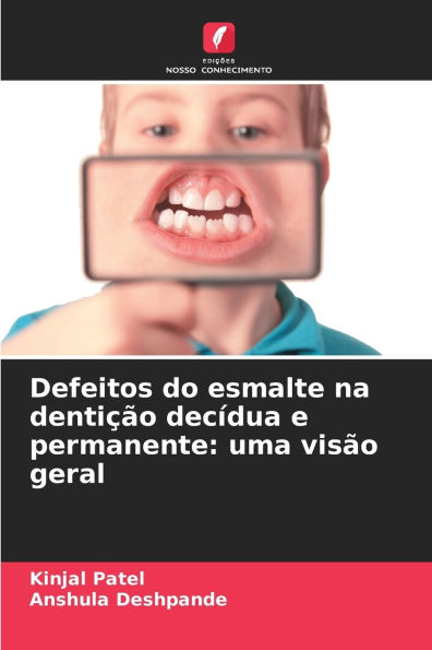 Defeitos do esmalte na dentiï¿½ï¿½o decï¿½dua e permanente: uma visï¿½o geral