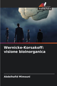 Title: Wernicke-Korsakoff: visione bioinorganica, Author: Abdelhafid Mimouni