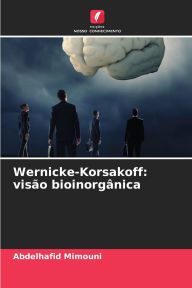 Title: Wernicke-Korsakoff: visï¿½o bioinorgï¿½nica, Author: Abdelhafid Mimouni