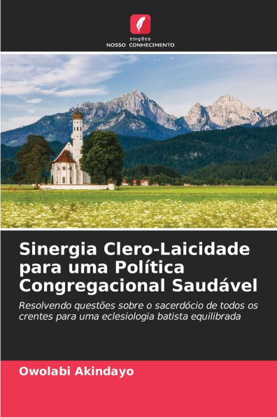 Sinergia Clero-Laicidade para uma Polï¿½tica Congregacional Saudï¿½vel