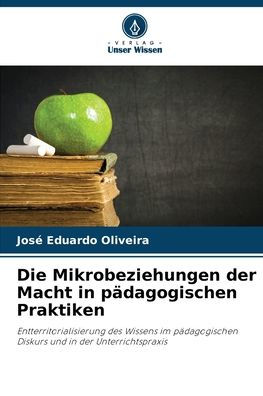 Die Mikrobeziehungen der Macht in pï¿½dagogischen Praktiken
