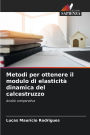 Metodi per ottenere il modulo di elasticitï¿½ dinamica del calcestruzzo