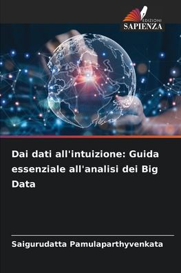 Dai dati all'intuizione: Guida essenziale all'analisi dei Big Data