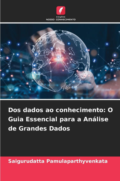 Dos dados ao conhecimento: O Guia Essencial para a Anï¿½lise de Grandes Dados