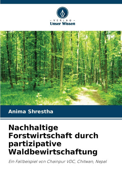 Nachhaltige Forstwirtschaft durch partizipative Waldbewirtschaftung