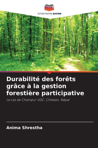 Durabilitï¿½ des forï¿½ts grï¿½ce ï¿½ la gestion forestiï¿½re participative