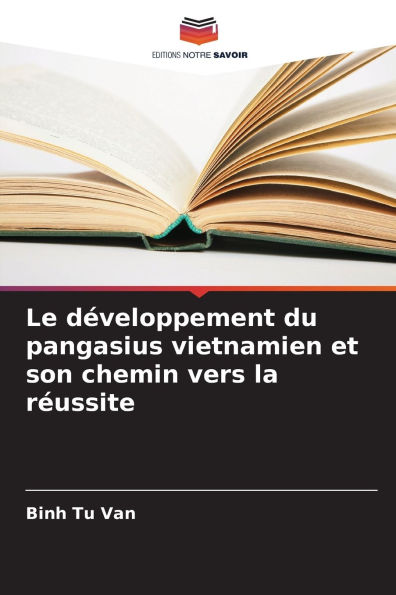 Le dï¿½veloppement du pangasius vietnamien et son chemin vers la rï¿½ussite