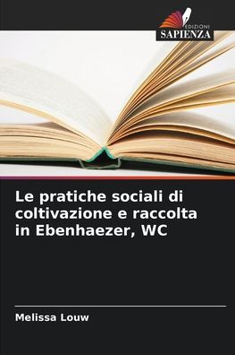 Le pratiche sociali di coltivazione e raccolta in Ebenhaezer, WC