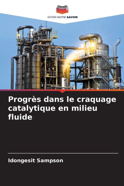 Progrï¿½s dans le craquage catalytique en milieu fluide
