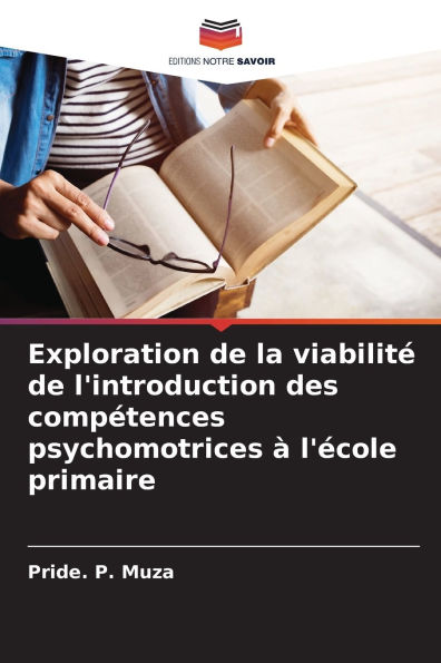 Exploration de la viabilitï¿½ de l'introduction des compï¿½tences psychomotrices ï¿½ l'ï¿½cole primaire