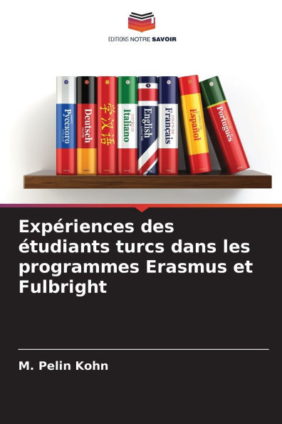 Expï¿½riences des ï¿½tudiants turcs dans les programmes Erasmus et Fulbright