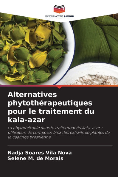 Alternatives phytothï¿½rapeutiques pour le traitement du kala-azar