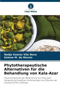 Title: Phytotherapeutische Alternativen fï¿½r die Behandlung von Kala-Azar, Author: Nadja Soares Vila Nova