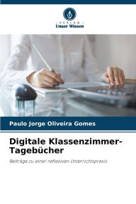 Title: Digitale Klassenzimmer-Tagebï¿½cher, Author: Paulo Jorge Oliveira Gomes