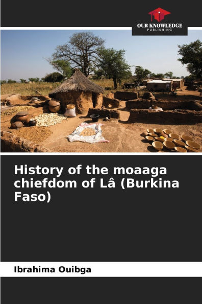 History of the moaaga chiefdom of Lï¿½ (Burkina Faso)