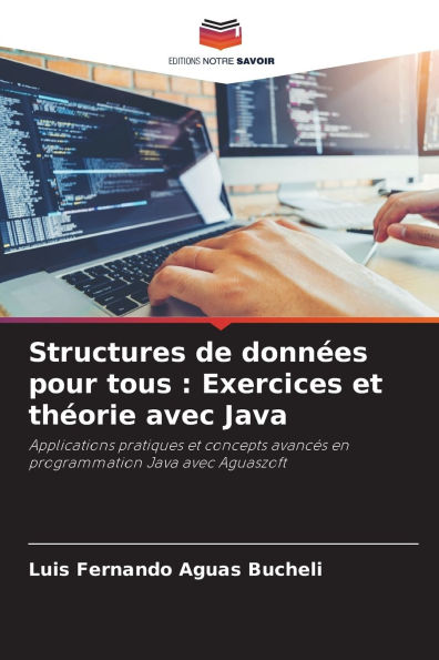 Structures de donnï¿½es pour tous: Exercices et thï¿½orie avec Java