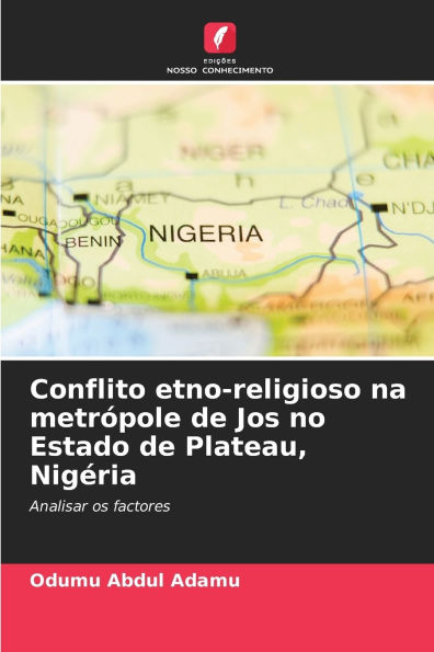 Conflito etno-religioso na metrï¿½pole de Jos no Estado de Plateau, Nigï¿½ria