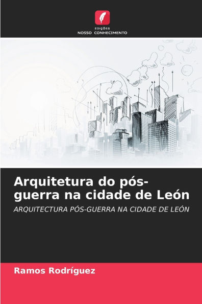 Arquitetura do pï¿½s-guerra na cidade de Leï¿½n