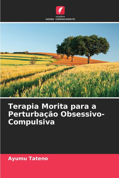 Terapia Morita para a Perturbaï¿½ï¿½o Obsessivo-Compulsiva