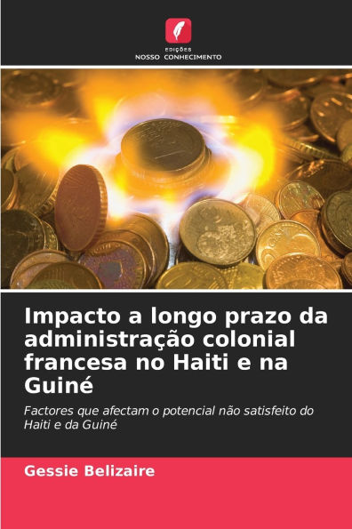 Impacto a longo prazo da administraï¿½ï¿½o colonial francesa no Haiti e na Guinï¿½
