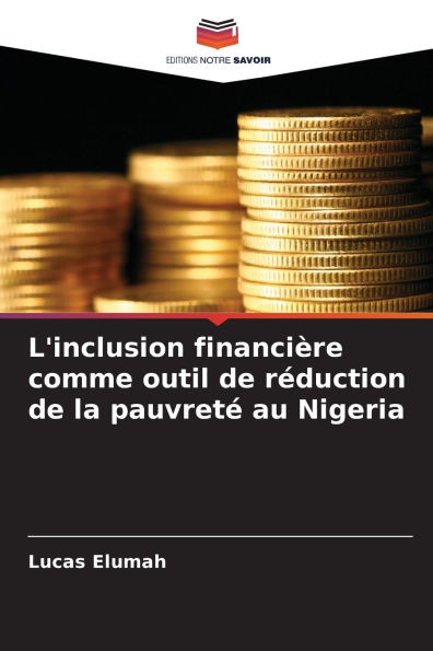 L'inclusion financiï¿½re comme outil de rï¿½duction de la pauvretï¿½ au Nigeria