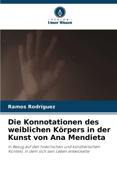 Die Konnotationen des weiblichen Kï¿½rpers in der Kunst von Ana Mendieta