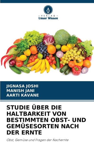 Studie ï¿½ber Die Haltbarkeit Von Bestimmten Obst- Und Gemï¿½sesorten Nach Der Ernte