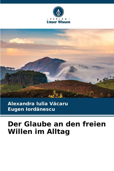 Der Glaube an den freien Willen im Alltag