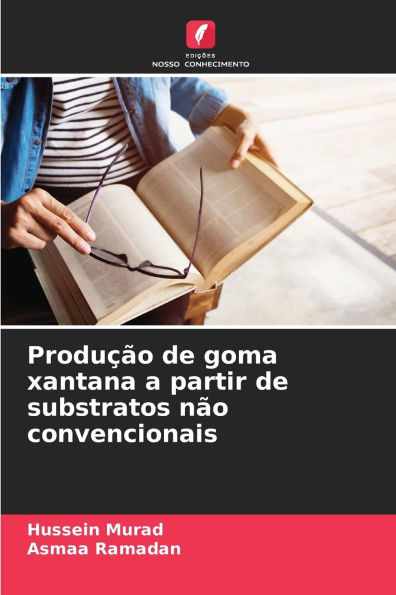 Produï¿½ï¿½o de goma xantana a partir de substratos nï¿½o convencionais