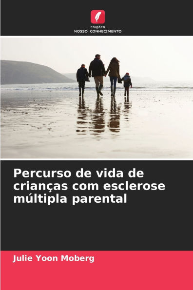 Percurso de vida de crianï¿½as com esclerose mï¿½ltipla parental