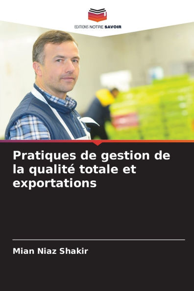 Pratiques de gestion de la qualitï¿½ totale et exportations