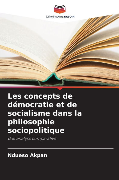 Les concepts de dï¿½mocratie et de socialisme dans la philosophie sociopolitique