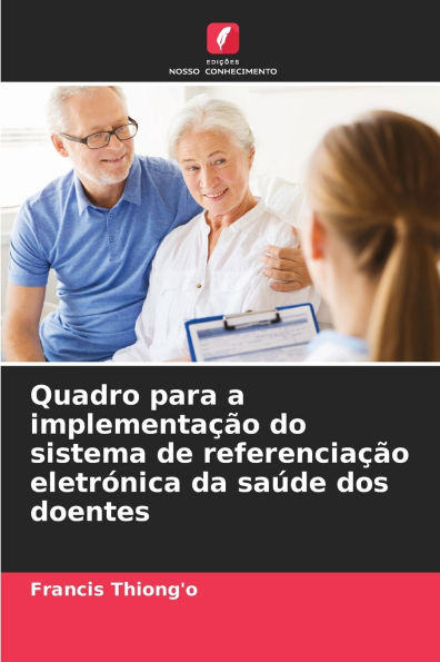 Quadro para a implementaï¿½ï¿½o do sistema de referenciaï¿½ï¿½o eletrï¿½nica da saï¿½de dos doentes