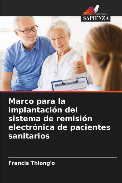 Marco para la implantaciï¿½n del sistema de remisiï¿½n electrï¿½nica de pacientes sanitarios