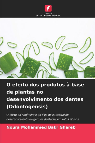 O efeito dos produtos ï¿½ base de plantas no desenvolvimento dos dentes (Odontogensis)