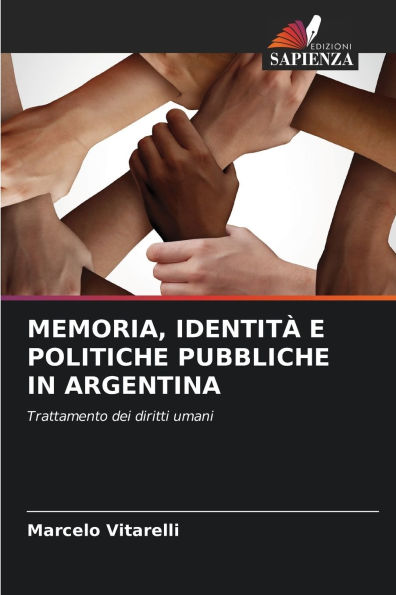 Memoria, Identitï¿½ E Politiche Pubbliche in Argentina