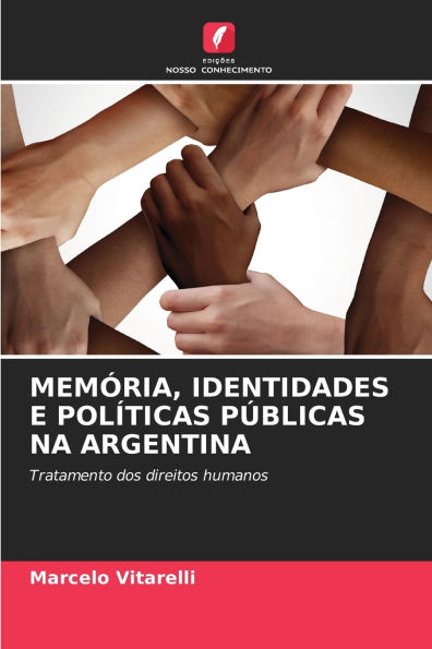 Memï¿½ria, Identidades E Polï¿½ticas Pï¿½blicas Na Argentina