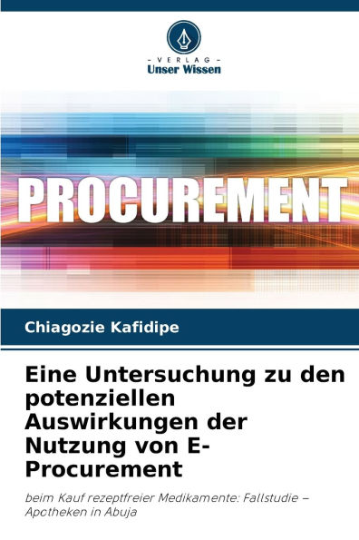 Eine Untersuchung zu den potenziellen Auswirkungen der Nutzung von E-Procurement